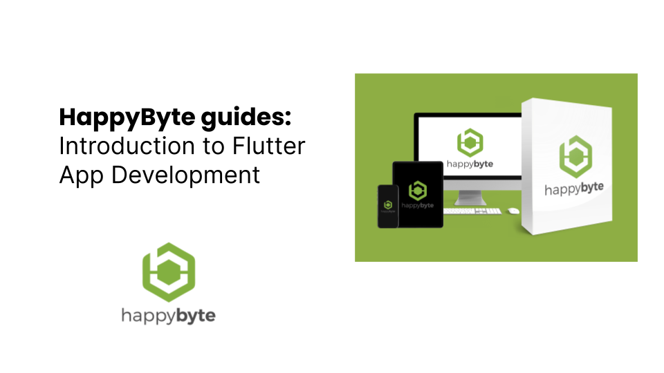 HappyByte Anleitung zur Entwicklung von Flutter-Apps